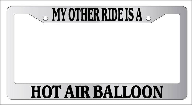 Chrome License Plate Frame My Other Ride Is A Hot Air Balloon Auto Accessory  Mod-GRAPH9856236-6276