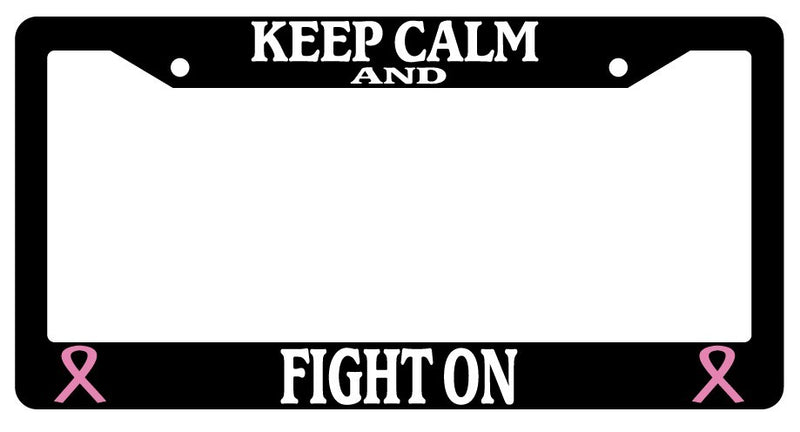 Black License Plate Frame Keep Calm And Fight On Pink Ribbons Auto Accessory  Mod-GRAPH9856236-2917
