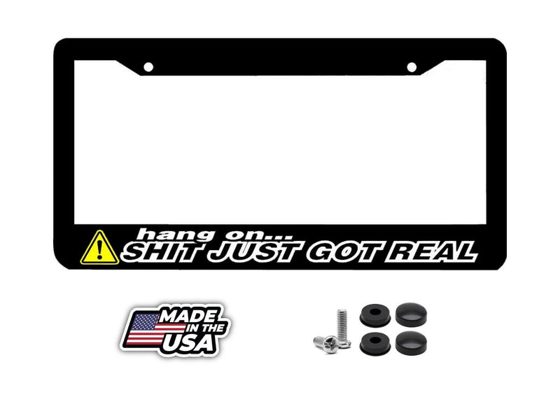 HANG ON SH*T JUST GOT REAL jdm low slow lowered japan License Plate Frame