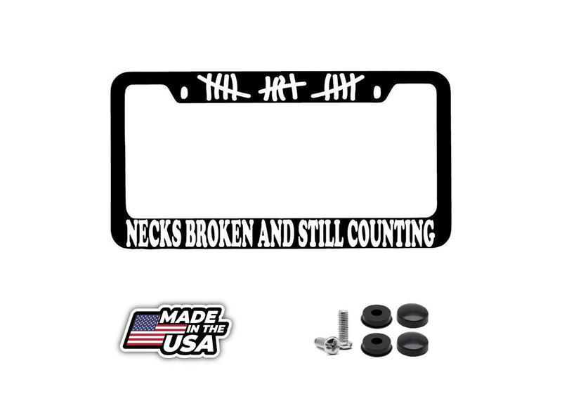 Necks Broken And Still Counting Black METAL License Plate Frame