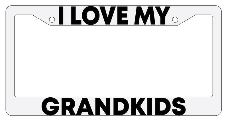 I Love My Grandkids White Plastic License Plate Frame  Mod-GRAPH9856236-191
