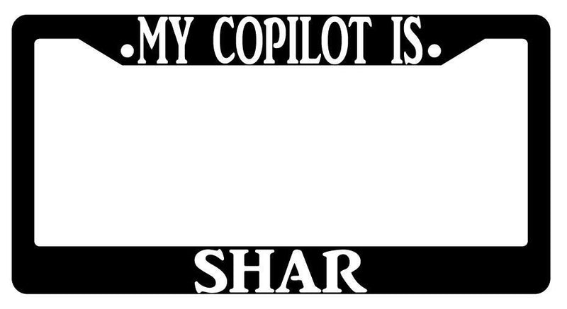 My Copilot Is Shar Black Plastic License Plate Frame D&amp;D  Mod-GRAPH9856236-443