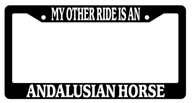 Black License Plate Frame My Other Ride is A(n) Andalusian Horse 251  Mod-GRAPH9856236-2080