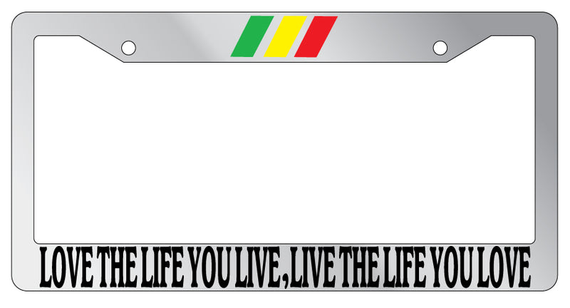 Chrome License Frame "Love The Life You Live, Live The Life You Love" STRIPE  Mod-GRAPH9856236-5560