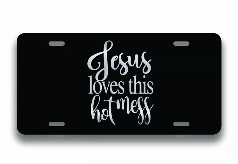Jesus Loves This Hot Mess Vanity Front License Plate Tag KCE364