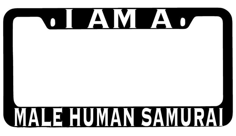 I Am A Male Human Samurai Black METAL License Plate Frame RPG  Mod-GRAPH9856236-8480