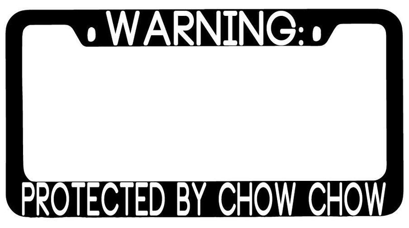 Warning Protected By Chow Chow Black METAL License Plate Frame Auto  Mod-GRAPH9856236-9347