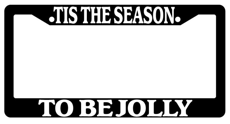 Black License Plate Frame Tis The Season To Be Jolly Auto Accessory Novelty  Mod-GRAPH9856236-945