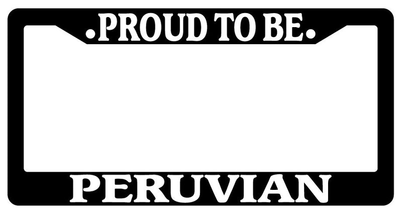 Black License Plate Frame Proud To Be Peruvian Auto Accessory 499  Mod-GRAPH9856236-2541