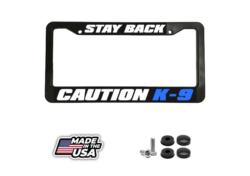 Stay Back Caution K-9 Dog Canine Guard Shepard Pit bull Car License Plate Frame