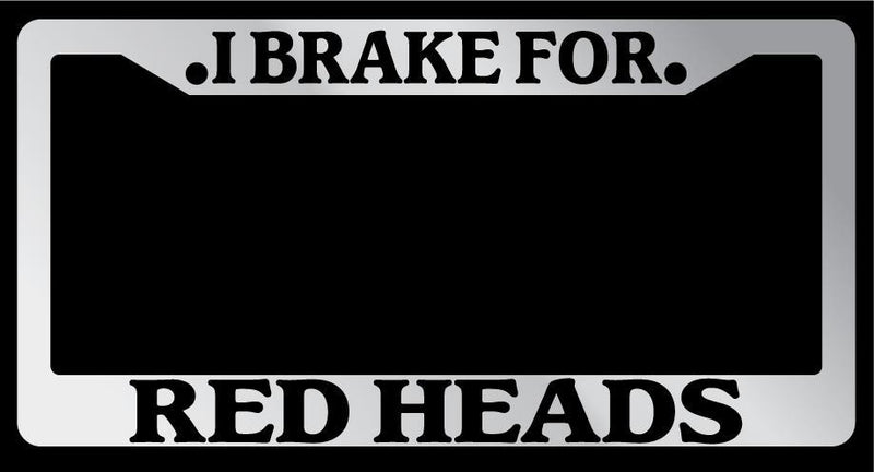 Chrome License Plate Frame I Brake For Red Heads Auto Accessory 915  Mod-GRAPH9856236-5284