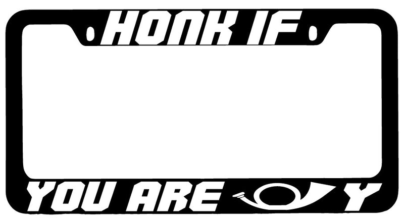 Honk If You Are Horn Y Design 2A Black METAL License Plate Frame  Mod-GRAPH9856236-9618