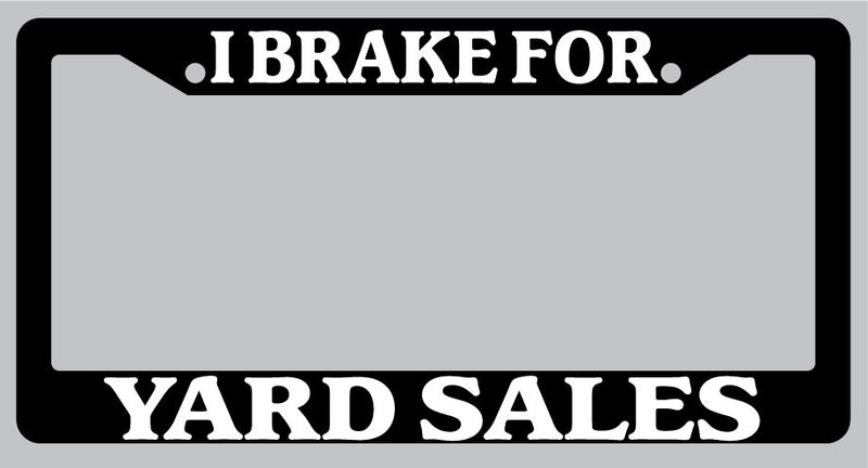 Black License Plate Frame I Brake For Yard Sales Auto Accessory 922  Mod-GRAPH9856236-1012
