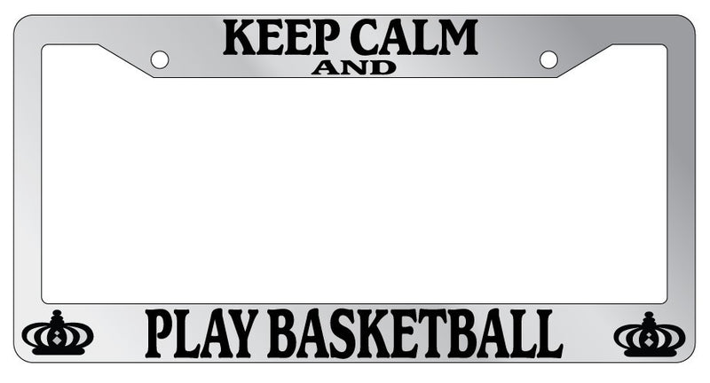 Chrome License Plate Frame Keep Calm And Play Basketball Auto Accessory Novelty  Mod-GRAPH9856236-6148