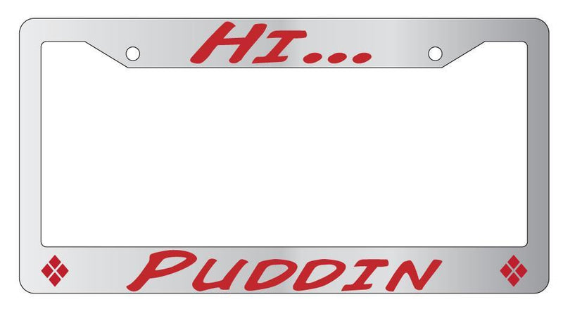 Hi Puddin Chrome License Plate Frame  Mod-GRAPH9856236-4194