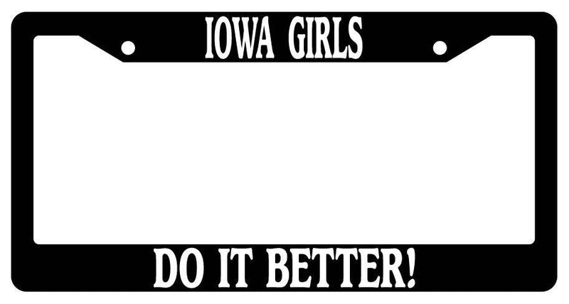 Black License Plate Frame Iowa Girls Do It Better Auto Accessory  Mod-GRAPH9856236-3054