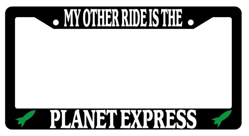 My Other Ride Is The Planet Express Black Plastic License Plate Frame Futurama  Mod-GRAPH9856236-525