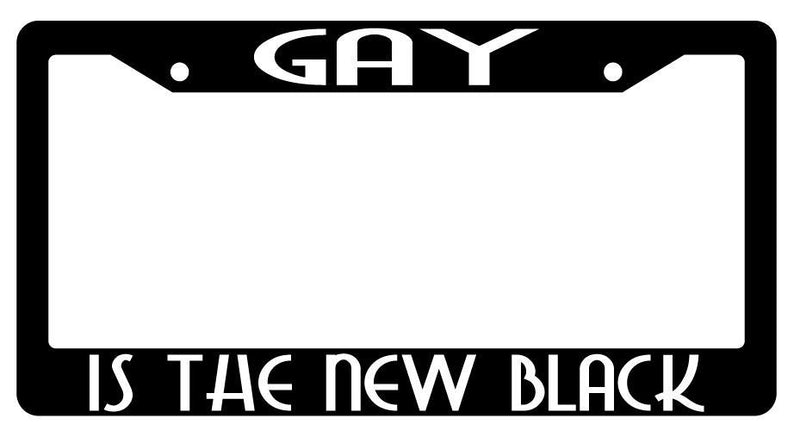 Gay Is The New Black Black Plastic License Plate Frame  Mod-GRAPH9856236-2159
