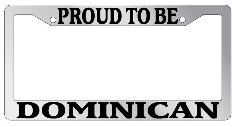 Chrome License Plate Frame Proud To Be Dominican Auto Accessory Novelty  Mod-GRAPH9856236-4843