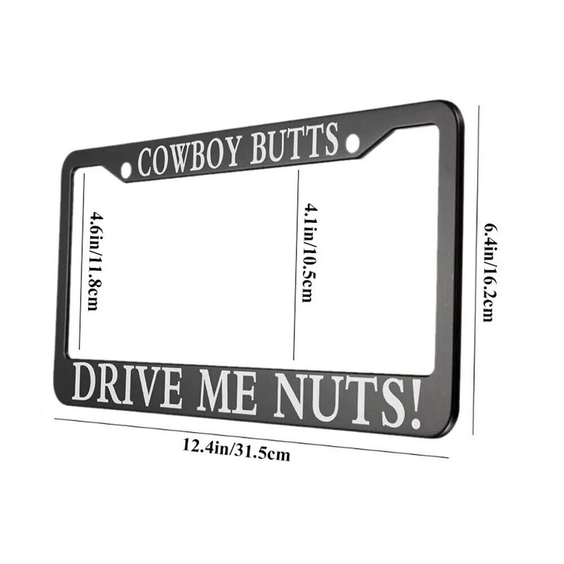 Cowboy Butts Drive Me Nuts License Plate Frame White Black