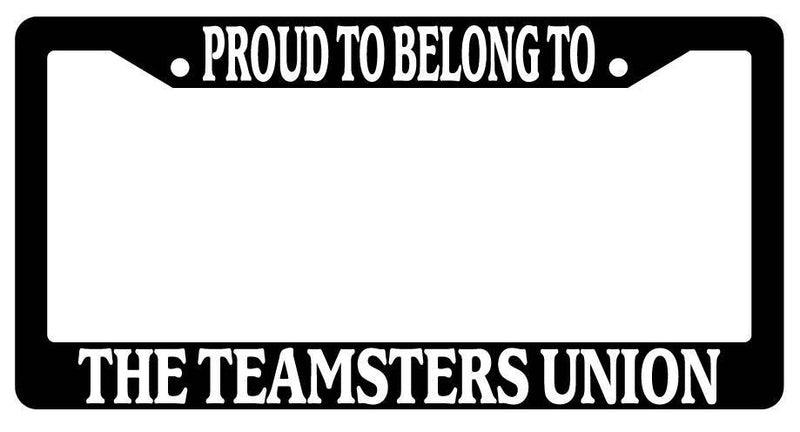 Black License Plate Frame Proud To Belong To The Teamsters Union Auto Novelty  Mod-GRAPH9856236-3172