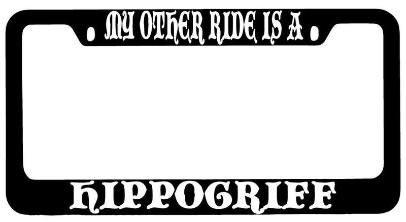 My Other Ride Is A Hippogriff Black METAL License Plate Frame Fantasy  Mod-GRAPH9856236-8784