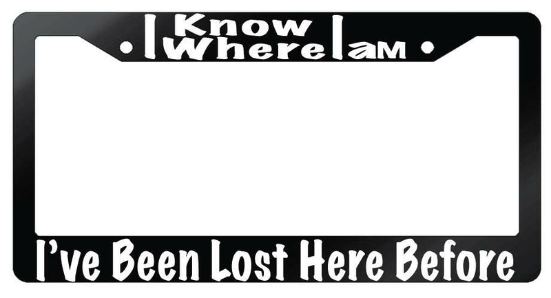 I Know Where I Am Glossy Black Plastic License Plate Frame Auto Accessory  Mod-GRAPH9856236-7545