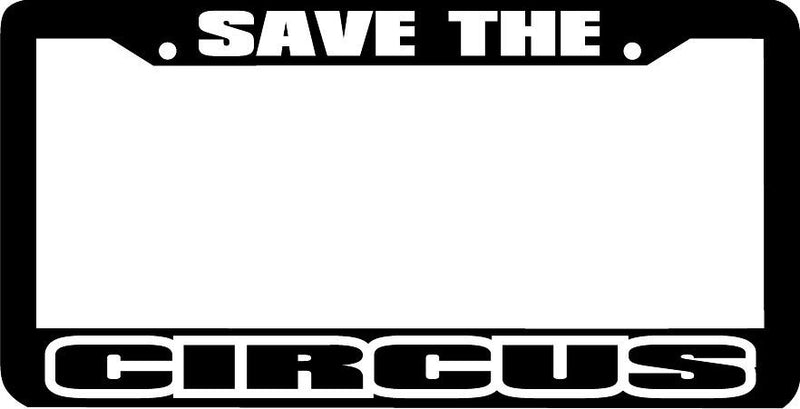 SAVE THE CIRCUS License Plate Frame
