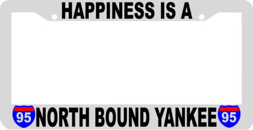 HAPPINESS IS A NORTH BOUND YANKEE License Plate Frame