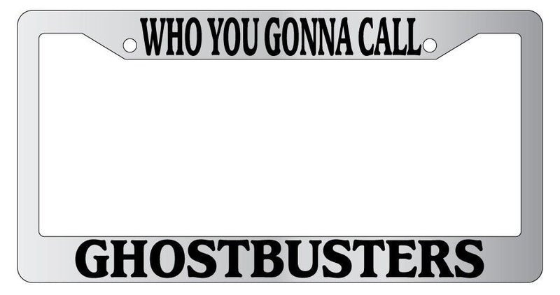 Chrome License Plate Frame Who You Gonna Call, Ghostbusters Auto Accessory 11  Mod-GRAPH9856236-6522