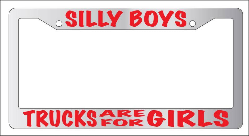Chrome License Plate Frame Silly Boys Trucks Are For Girls (Red) Auto Accessory  Mod-GRAPH9856236-6583