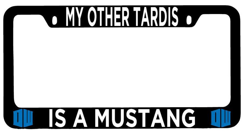 Black METAL License Plate Frame Auto Accessory My Other Tardis Is A Mustang  Mod-GRAPH9856236-10133
