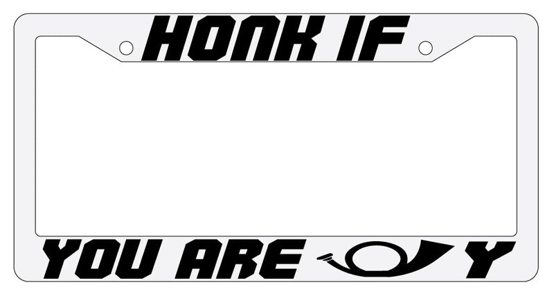 Honk If You Are Horn Y Design 2A White Plastic License Plate Frame  Mod-GRAPH9856236-3671