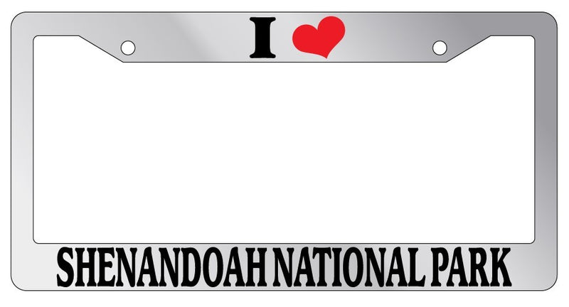 Chrome License Plate Frame I Heart Shenandoah National Park Auto Accessory  Mod-GRAPH9856236-4488