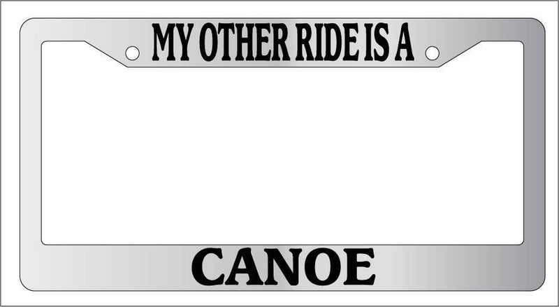 Chrome License Plate Frame My Other Ride Is A Canoe Auto Accessory Novelty  Mod-GRAPH9856236-6269