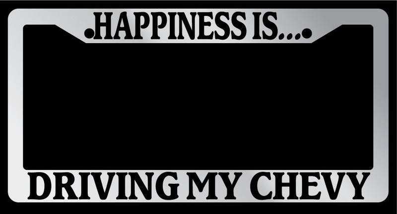 Chrome License Plate Frame "Happiness is driving my chevy" Auto Accessory  Mod-GRAPH9856236-1717