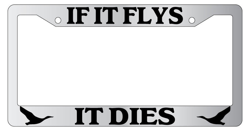 Chrome METAL License Plate Frame IF IT FLYS IT DIES 933  Mod-GRAPH9856236-9455