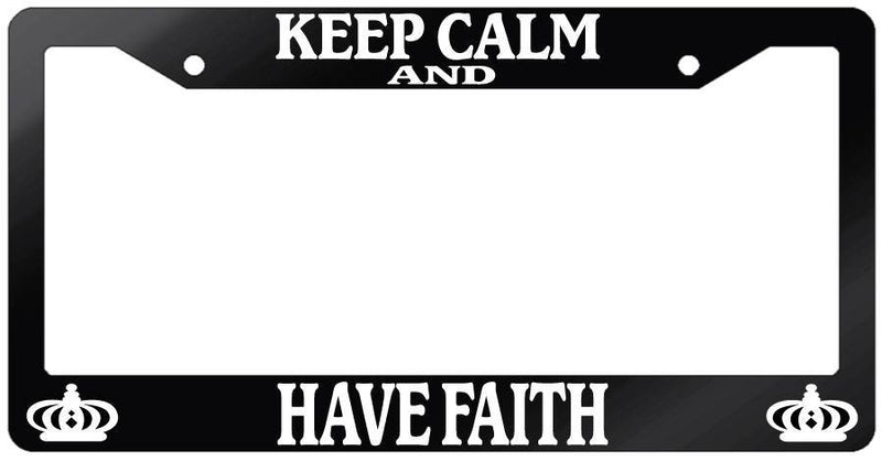 Glossy Black License Plate Frame KEEP CALM AND HAVE FAITH Accessory 2142  Mod-GRAPH9856236-7147