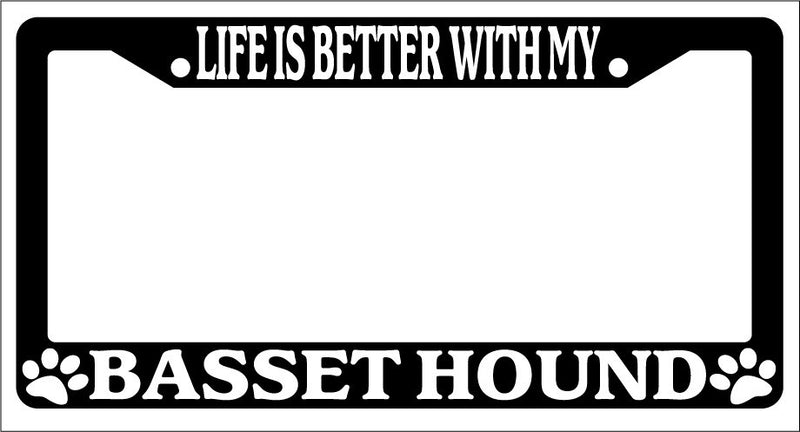 Black License Plate Frame Life Is Better With My Basset Hound Auto Novelty 268  Mod-GRAPH9856236-1502