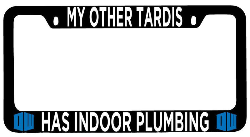 Black METAL License Plate Frm Auto Accessory My Other Tardis Has Indoor Plumbing  Mod-GRAPH9856236-10131
