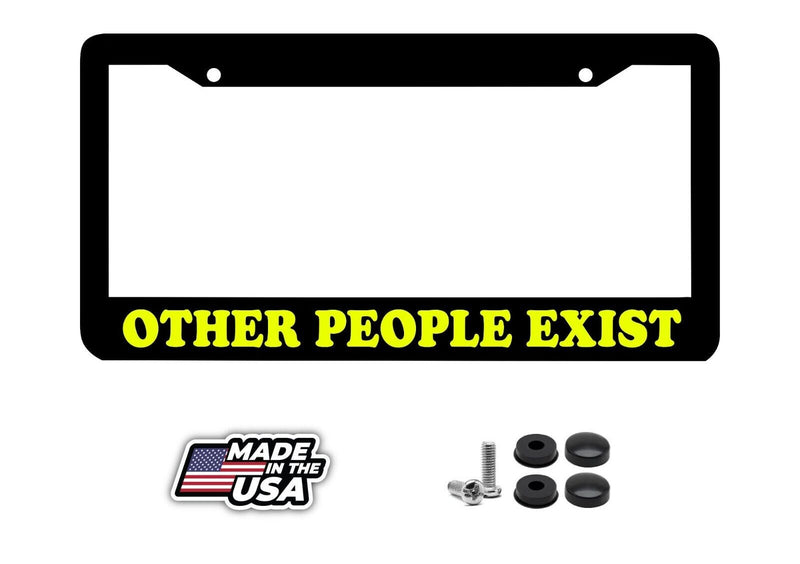 OTHER PEOPLE EXIST funny humorous lol License Plate Frame