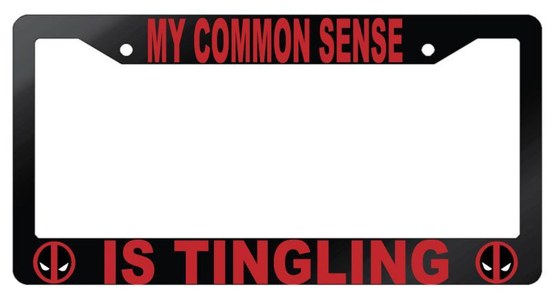 Glossy Black My Common Sense Is Tingling License Plate Frame Auto For Deadpool  Mod-GRAPH9856236-7351