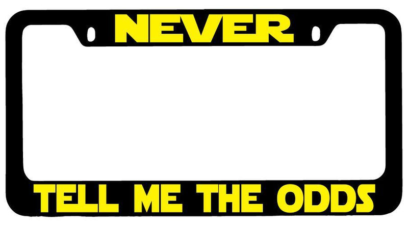 Black METAL License Plate Frame Never Tell Me The Odds Auto Accessory  Mod-GRAPH9856236-9094