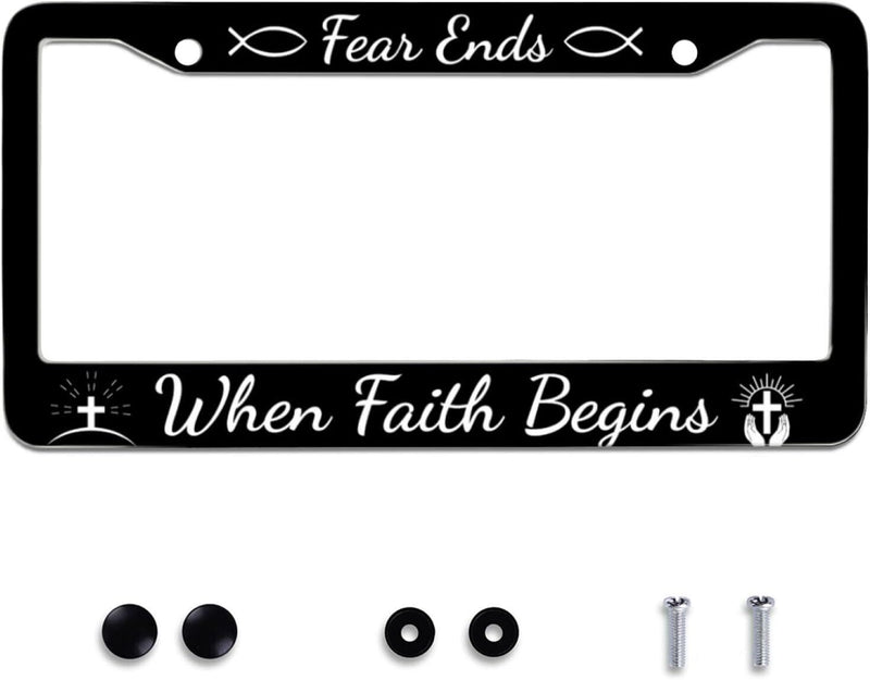 Fear Ends When Faith Begins Black License Plate Frame Including Hardware