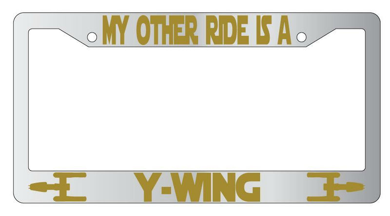 My Other Ride Is A Y-Wing Chrome Plastic License Plate Frame SW  Mod-GRAPH9856236-6446
