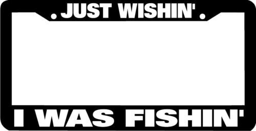 just wishin I was fishin fishing License Plate Frame