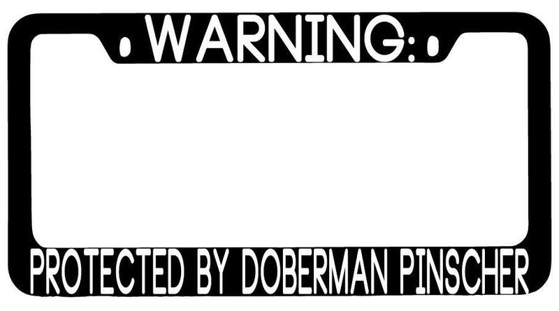 Warning Protected By Doberman Pinscher Black METAL License Plate Frame Auto  Mod-GRAPH9856236-9695