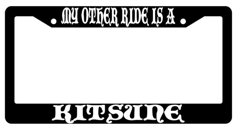My Other Ride Is A Kitsune Black Plastic License Plate Frame Fantasy  Mod-GRAPH9856236-765