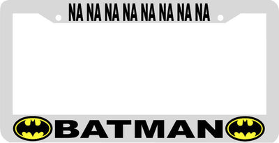 WHITE NA NA NA NA NA NA NA NA BATMAN License Plate Frame